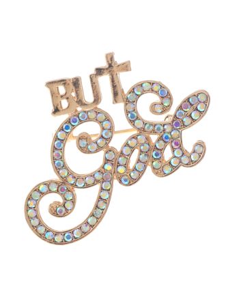 Crystal "BUT GOD" Brooch