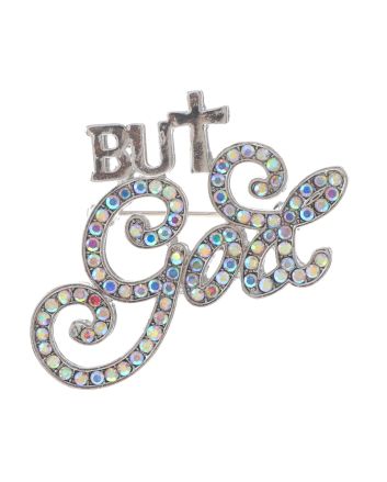 Crystal "BUT GOD" Brooch
