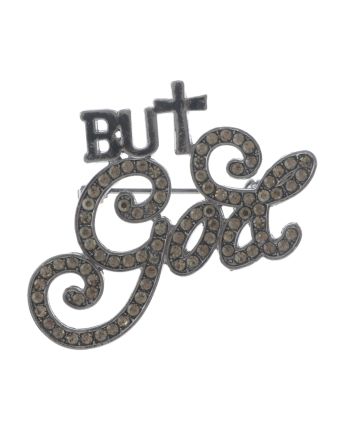 Crystal "BUT GOD" Brooch